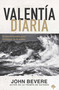 Valentía diaria (50 Devocionales para fortalecer tu fe audaz) (Spanish Edition) by John Bevere, 9781960436597
