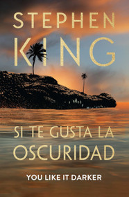 Si te gusta la oscuridad (You Like It Darker) (Spanish Edition) by Stephen King, 9798890981622