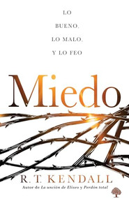 Miedo (Lo bueno, lo feo y lo malo) (Spanish Edition) by R. T. Kendall, 9781955682992
