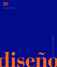 Diseño (Design) (La historia visual definitiva) (Spanish Edition) by DK, 9780593962138