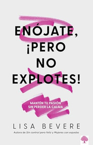 Enójate, ¡pero No Explotes! (Mantén tu pasión sin perder la calma) (Spanish Edition) by Lisa Bevere, 9781960436344
