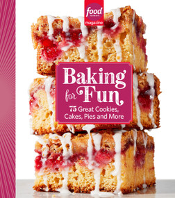 Food Network Magazine Baking For Fun (75 Great Cookies, Cakes, Pies & More) by Food Network Magazine, Maile Carpenter, Liz Sgroi, 9781958395226