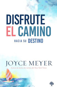 Disfrute el camino hacia su destino (Spanish Edition) by Joyce Meyer, 9781960436573