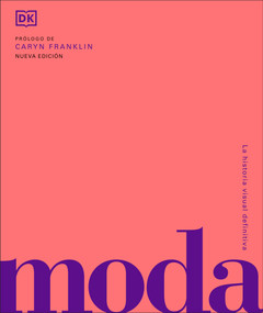 Moda (Fashion) (La historia visual definitva) (Spanish Edition) by DK, Smithsonian Institution, 9780593962121
