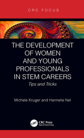 The Development of Women and Young Professionals in STEM Careers (Tips and Tricks) - 9780367334406 by Michele Kruger, Hannelie Nel, 9780367334406