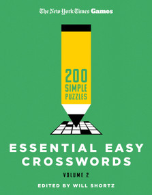 New York Times Games Essential Easy Crosswords Volume 2 (200 Simple Puzzles) by The New York Times, Will Shortz, 9781250352132