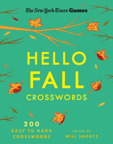 New York Times Games Hello Fall Crosswords (200 Easy to Hard Puzzles) by The New York Times, Will Shortz, 9781250352088