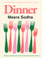 Dinner (120 Vegan and Vegetarian Recipes for the Most Important Meal of the Day [American Measurements]) by Meera Sodha, 9781250358158