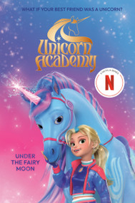 Unicorn Academy: Under the Fairy Moon by Random House, 9780593812181