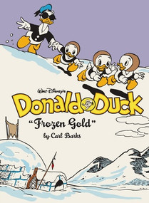 Walt Disney's Donald Duck "Frozen Gold" (The Complete Carl Barks Disney Library Vol. 2) by Carl Barks, 9781683969884