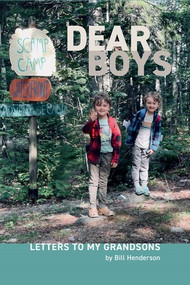 Dear Boys (Letters To My Grandsons) by Bill Henderson, 9798985469776