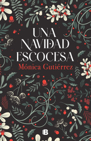 Una navidad escocesa / A Scottish Christmas (Spanish Edition) by Mónica Gutiérrez, 9788466676977