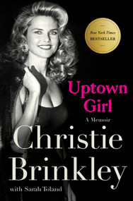 Uptown Girl (A Memoir) - 9780063385757 by Christie Brinkley