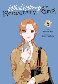 What's Wrong with Secretary Kim?, Vol. 5 by MyeongMi Kim, GyeongYun Jeong, Chana Conley, 9781975366889