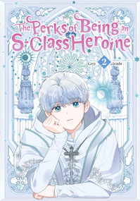 The Perks of Being an S-Class Heroine, Vol. 2 by Grrr, Irinbi, 9798400901928