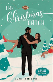 The Christmas Catch (A Sweet Holiday Novella) by Toni Shiloh, 9780764244698
