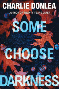 Some Choose Darkness - 9781496750501 by Charlie Donlea, 9781496750501