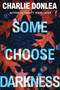 Some Choose Darkness - 9781496750501 by Charlie Donlea, 9781496750501