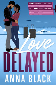 Love Delayed by Anna Black, 9781957950556