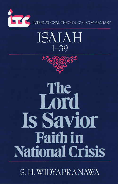 Isaiah 1-39 (The Lord a Savior) by Samuel H. Widyapranawa, 9780802803382
