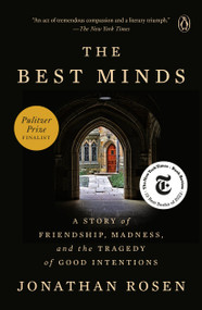 The Best Minds (A Story of Friendship, Madness, and the Tragedy of Good Intentions) - 9780143132899 by Jonathan Rosen, 9780143132899
