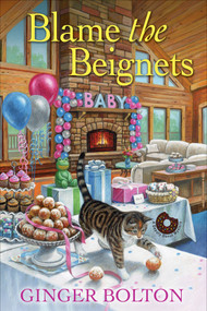 Blame the Beignets by Ginger Bolton, 9781496749611