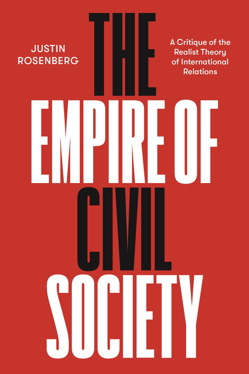 The Empire of Civil Society (A Critique of the Realist Theory of International Relations) - 9781804295977 by Justin Rosenberg, 9781804295977