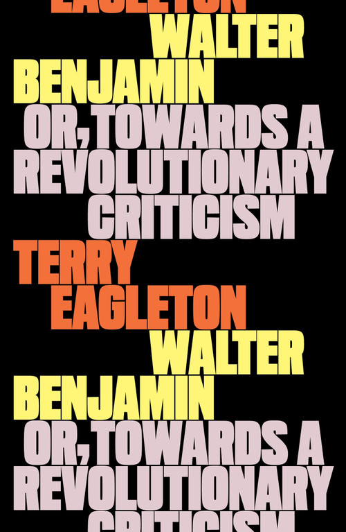 Walter Benjamin (Or, Towards a Revolutionary Criticism) - 9781804296165 by Terry Eagleton, 9781804296165