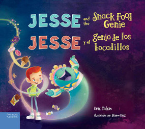 Jesse and the Snack Food Genie / Jesse y el genio de los bocadillos (Bilingual Edition) by Erik Talkin, Maine Diaz, 9798885548120