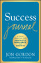 Success Journal (A Daily Practice for Positivity, Resilience, and Growth) by Jon Gordon, 9781119430414