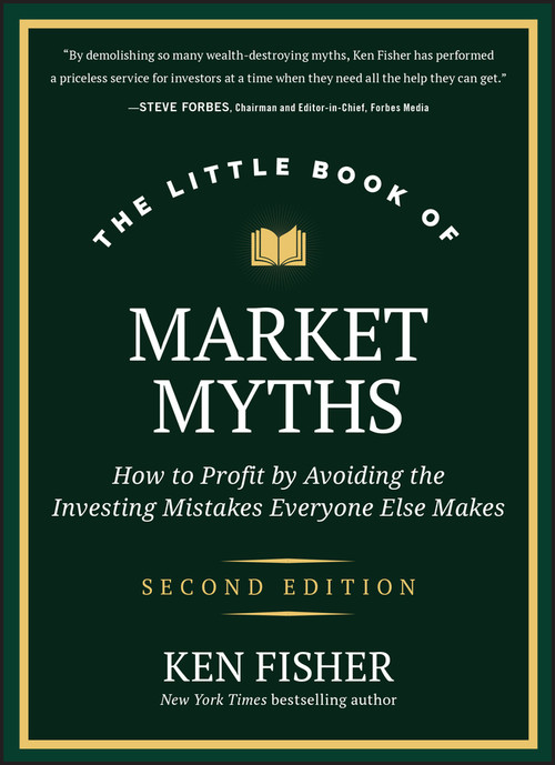 The Little Book of Market Myths (How to Profit by Avoiding the Investing Mistakes Everyone Else Makes) - 9781394283194 by Ken Fisher, 9781394283194