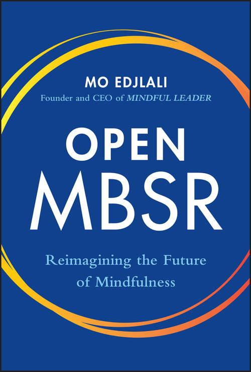 Open MBSR (Reimagining the Future of Mindfulness) by Mo Edjlali, 9781119988632