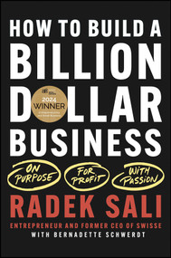 How to Build a Billion-Dollar Business (On Purpose. For Profit. With Passion.) by Radek Sali, Bernadette Schwerdt, 9781394216048