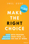 Make the Right Choice (Lead with Passion, Elevate Your Team, and Unleash the Fun at Work) by Joel Zeff, 9781394278954