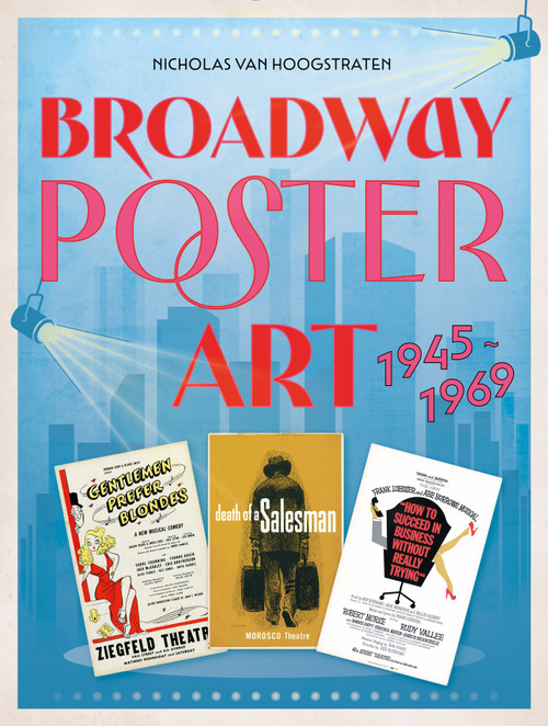 Broadway Poster Art (1945-1969) by Nicholas van Hoogstraten, 9780764367519