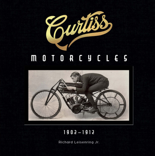 Curtiss Motorcycles (1902-1912) by Richard Leisenring, 9780764368080