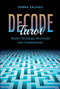 Decode Tarot (Master Meanings, Reversals, and Combinations) by Debra Zachau, 9780764368066