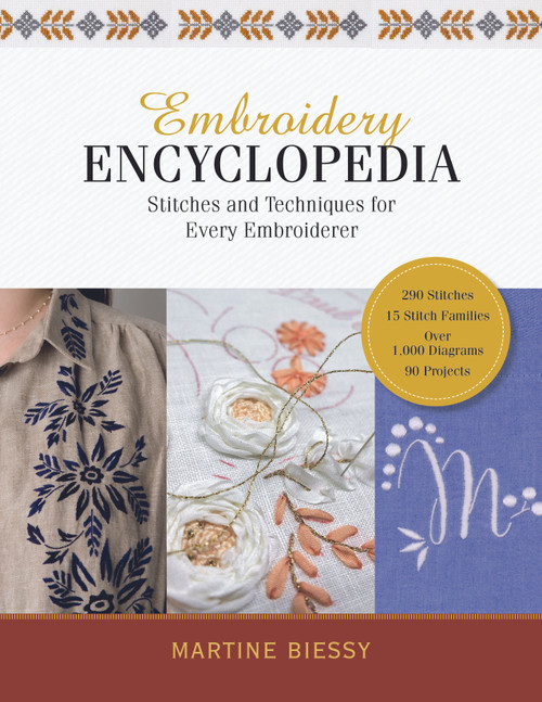 Embroidery Encyclopedia (Stitches and Techniques for Every Embroiderer) by Martine Biessy, 9780764368493