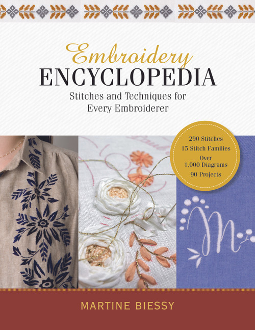 Embroidery Encyclopedia (Stitches and Techniques for Every Embroiderer) by Martine Biessy, 9780764368493