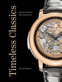 Timeless Classics (Modern Dress Wristwatches) by Steve Huyton, 9780764368455