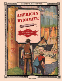 American Dynamite (An Illustrated History) by Gerald P. Cestkowski, 9780764368479