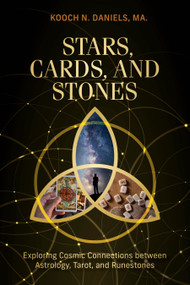 Stars, Cards, and Stones (Exploring Cosmic Connections between Astrology, Tarot, and Runestones) by Kooch N. Daniels, 9780764368400