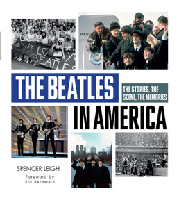The Beatles in America (The Stories, the Scene, the Memories) by Spencer Leigh, Mike Evans, 9780764368356