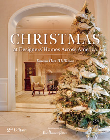Christmas at Designers' Homes Across America, 2nd Edition by Patricia Hart McMillan, Rose Bennett Gilbert, 9780764368691