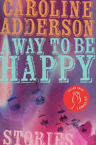 A Way to Be Happy by Caroline Adderson, 9781771966221