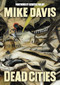 Dead Cities (And Other Tales) by Mike Davis, Rebecca Solnit, 9798888902578