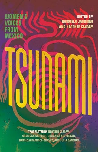Tsunami (Women's Voices from Mexico) by Heather Cleary, Gabriela Jauregui, Julia Sanches, Diana J. Torres, Sara Uribe, Zapatista Army for National Liberation, 9781558613270