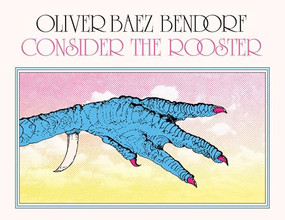 Consider the Rooster by Oliver Baez Bendorf, 9781643622385