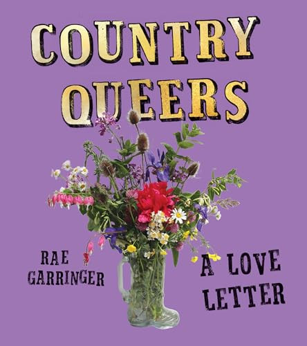 Country Queers (A Love Letter) by Rae Garringer, 9798888902486