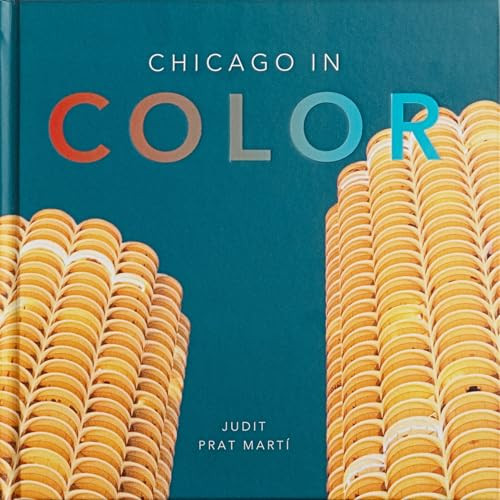 Chicago in Color by Judit Prat Martí, 9781951963286